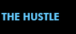 THE HUSTLE